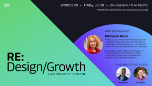 Re: Design/Growth Podcast – Connecting Product Experiences to Business Growth through Research, Episode 20